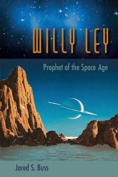 portada Willy Ley: Prophet of the Space age (en Inglés)