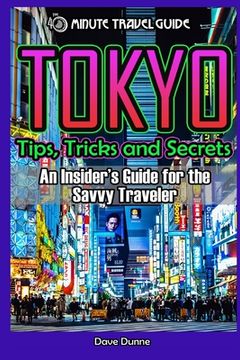 portada Tokyo: An Insider's Guide for the Savvy Traveler (en Inglés)