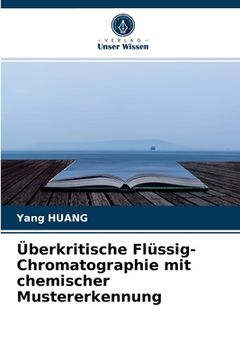 portada Überkritische Flüssig-Chromatographie mit chemischer Mustererkennung (en Alemán)