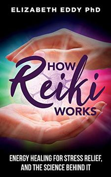 portada How Reiki Works: Energy Healing for Stress Relief, and the Science Behind it (en Inglés)