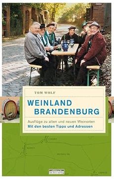 portada Weinland Brandenburg: Ausflüge zu Alten und Neuen Weinorten (en Alemán)