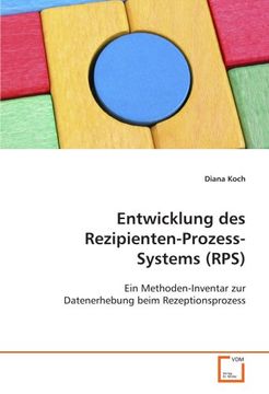 portada Entwicklung des Rezipienten-Prozess-Systems (RPS): Ein Methoden-Inventar zur Datenerhebung beim Rezeptionsprozess