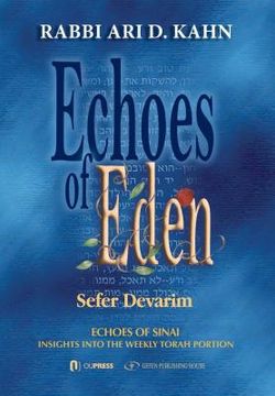 portada Echoes of Eden: Insights Into the Weekly Torah Portion: Echoes of Sinai: Sefer Devarim Volume 5 (en Inglés)