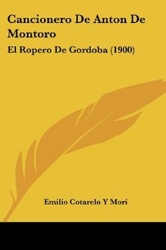 portada Cancionero de Anton de Montoro: El Ropero de Gordoba (1900)