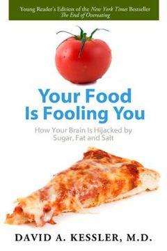 portada your food is fooling you: how your brain is hijacked by sugar, fat, and salt (en Inglés)