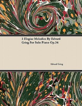 portada 2 Elegiac Melodies by Edvard Grieg for Solo Piano Op. 34 (en Inglés)