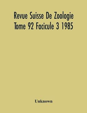 portada Revue Suisse De Zoologie Tome 92 Facicule 3 1985, Annales De La Societe Zoologique Suisse Et Du Museum D'Histoire Naturelle De Geneve (en Inglés)