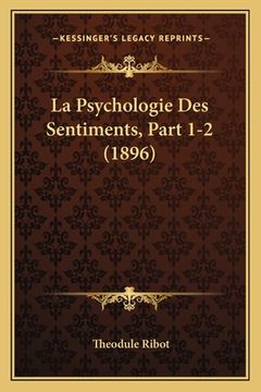 portada La Psychologie Des Sentiments, Part 1-2 (1896) (en Francés)