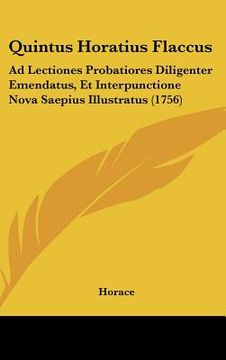 portada quintus horatius flaccus: ad lectiones probatiores diligenter emendatus, et interpunctione nova saepius illustratus (1756)
