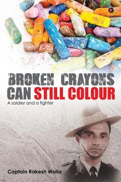 portada Broken Crayons Can Still Colour: A Soldier and a Fighter (en Inglés)