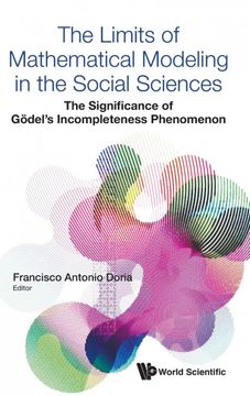 portada The Limits of Mathematical Modeling in the Social Sciences: The Significance of Gödel'S Incompleteness Phenomenon (en Inglés)