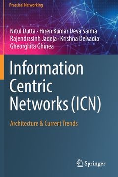 portada Information Centric Networks (Icn): Architecture & Current Trends (en Inglés)
