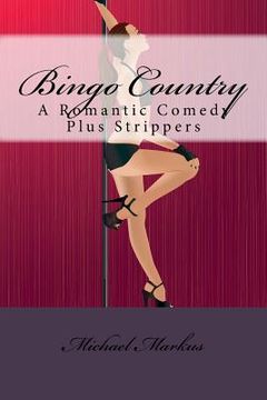 portada Bingo Country: A Romantic Comedy Plus Strippers (in English)