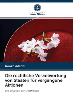 portada Die rechtliche Verantwortung von Staaten für vergangene Aktionen (en Alemán)