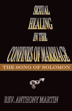 portada Sexual Healing In The Confines of Marriage: The Song of Solomon (en Inglés)