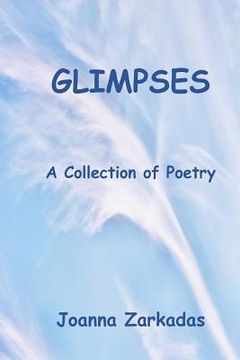 portada Glimpses: A Collection of Poetry (en Inglés)