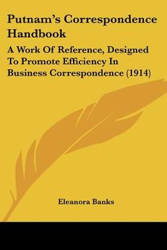 portada putnam's correspondence handbook: a work of reference, designed to promote efficiency in business correspondence (1914) (en Inglés)