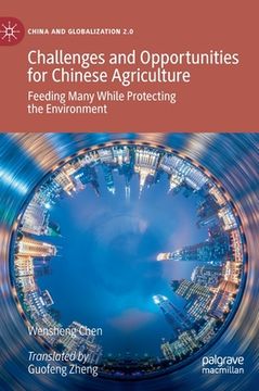 portada Challenges and Opportunities for Chinese Agriculture: Feeding Many While Protecting the Environment (en Inglés)