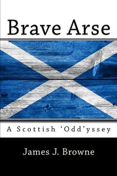 portada Brave Arse. A Scottish 'odd'yssey. (en Inglés)