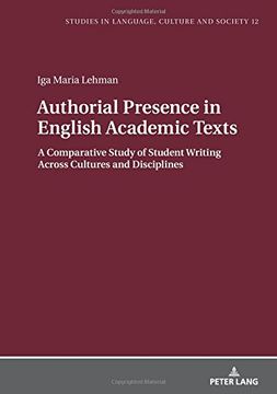 portada Authorial Presence in English Academic Texts: A Comparative Study of Student Writing Across Cultures and Disciplines (Studies in Language, Culture and Society) (en Inglés)