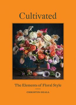 portada Cultivated: The Elements of Floral Style 