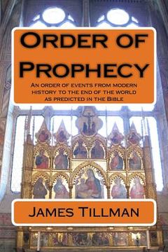 portada Order of Prophecy: An order of events from modern history to the end of the world as predicted in the Bible (in English)