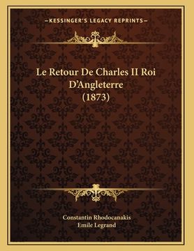 portada Le Retour De Charles II Roi D'Angleterre (1873) (en Francés)