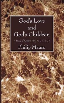 portada God's Love and God's Children: A Study of Romans Viii. 14 to Xvi. 27 (in English)