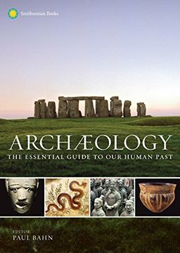 portada Archaeology: The Essential Guide to our Human Past (en Inglés)