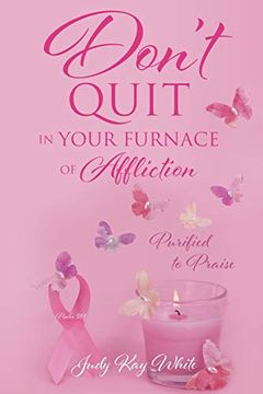 portada Don't Quit in Your Furnace of Affliction (en Inglés)