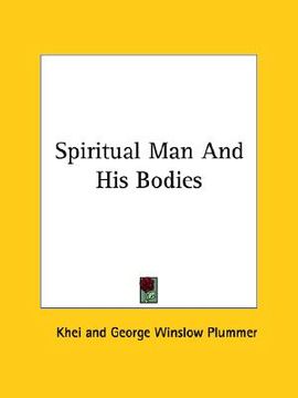 portada spiritual man and his bodies (in English)