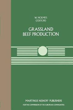 portada Grassland Beef Production: A Seminar in the Cec Programme of Coordination of Research on Beef Production, Held at the Centre for European Agricul (en Inglés)