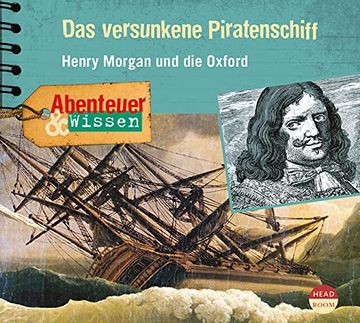portada Abenteuer & Wissen: Das Versunkene Piratenschiff. Henry Morgan und die Oxford (in German)