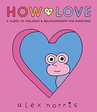 portada How to Love: A Guide to Feelings & Relationships for Everyone (in English)