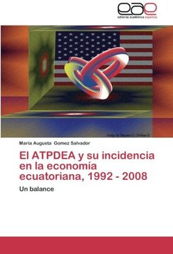 portada El Atpdea y Su Incidencia En La Economia Ecuatoriana, 1992 - 2008