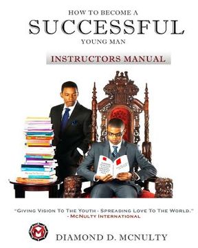 portada How To Become A Successful Young Man - Instructors Curriculum: -Taking Over The World- (in English)