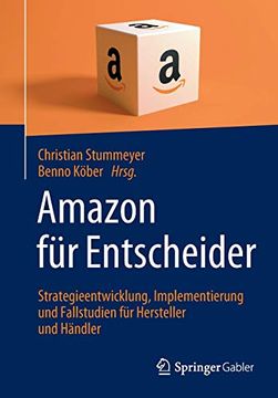 portada Amazon für Entscheider: Strategieentwicklung, Implementierung und Fallstudien für Hersteller und Händler (en Alemán)