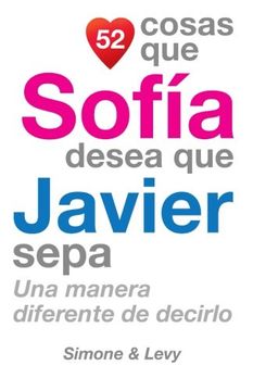 portada 52 Cosas Que Sofía Desea Que Javier Sepa: Una Manera Diferente de Decirlo (Spanish Edition)