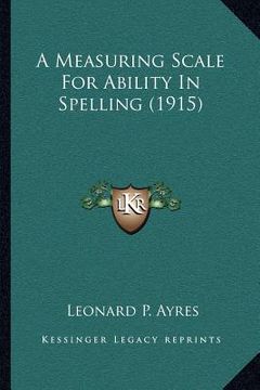 portada a measuring scale for ability in spelling (1915) (en Inglés)