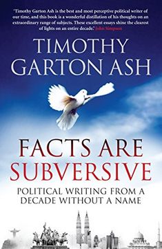 portada Facts are Subversive: Political Writing from a Decade without a Name