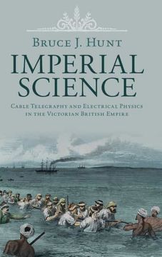 portada Imperial Science: Cable Telegraphy and Electrical Physics in the Victorian British Empire (Science in History) (en Inglés)