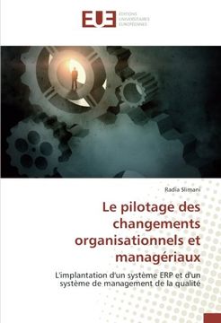 portada Le pilotage des changements organisationnels et managériaux: L'implantation d'un système ERP et d'un système de management de la qualité