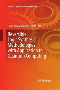 portada Reversible Logic Synthesis Methodologies with Application to Quantum Computing (en Inglés)