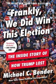 portada Frankly, We Did Win This Election: The Inside Story of How Trump Lost (in English)