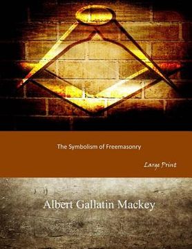 portada The Symbolism of Freemasonry: Large Print (en Inglés)