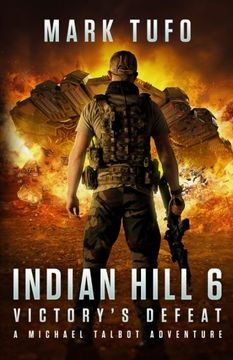 portada Indian Hill 6: Victory's Defeat: A Michael Talbot Adventure (Volume 6) (in English)