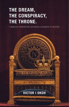 portada The Dream, the Conspiracy, and the Throne (en Inglés)