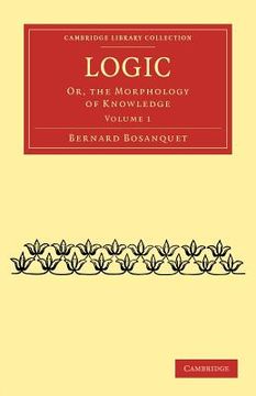 portada Logic 2 Volume Set: Logic: Or, the Morphology of Knowledge: Volume 1 (Cambridge Library Collection - Philosophy) 