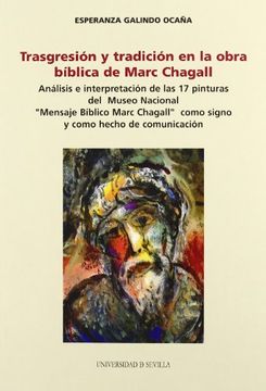 portada Trasgresion y Tradicion en la Obra Biblica de Marc Chagall: Anali sis e Interpretacion de las 17 Pinturas del Museo Nacional Mensaje Biblico Marc Chagall Como Signo y Como Hecho de Comunicacion
