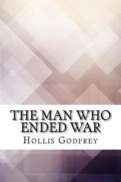 portada The Man Who Ended War (en Inglés)